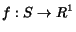 $f:S\rightarrow R^1$