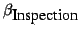 $\beta_{\mbox{Inspection}}$