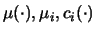 $\mu(\cdot), \mu_i,
c_i(\cdot)$