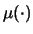 $\mu(\cdot)$