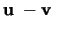 $\mbox{\boldmath${{\bf u}}$ }-\mbox{\boldmath${{\bf v}}$ }$