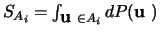 $S_{A_i} = \int_{\mbox{\boldmath${{\bf u}}$ }\in A_i}dP(\mbox{\boldmath${{\bf u}}$ })$